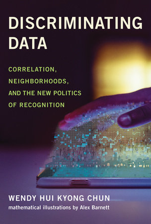 Discriminating Data Paperback by Wendy Hui Kyong Chun; illustrated by Alex Barnett