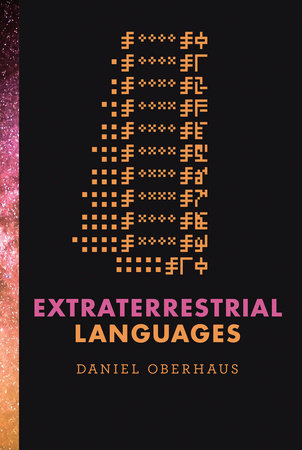 Extraterrestrial Languages Paperback by Daniel Oberhaus