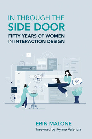 In through the Side Door Paperback by Erin Malone; foreword by Aynne Valencia