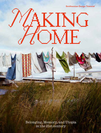 Making Home Paperback by edited by Alexandra Cunningham Cameron, Christina L. De León, and Michelle Joan Wilkinson