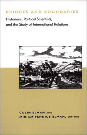 Bridges and Boundaries Paperback by edited by Colin Elman and Miriam Fendius Elman