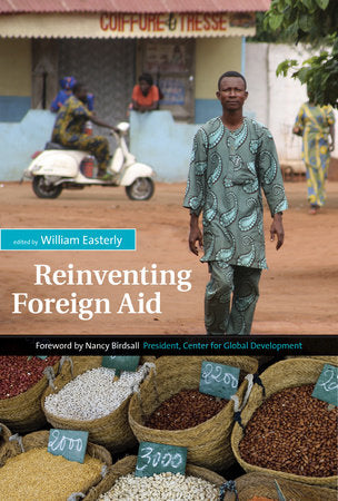 Reinventing Foreign Aid Paperback by edited by William Easterly