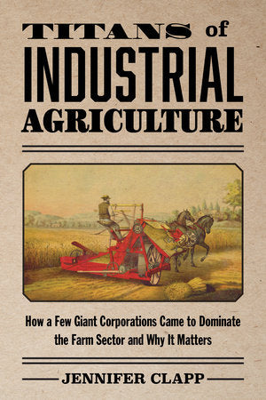 Titans of Industrial Agriculture Paperback by Jennifer Clapp