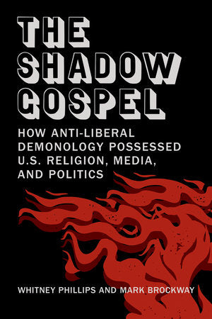 The Shadow Gospel Paperback by Whitney Phillips and Mark Brockway