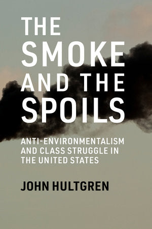 The Smoke and the Spoils Paperback by John Hultgren