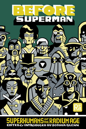Before Superman Paperback by edited by Joshua Glenn; introduction by Joshua Glenn
