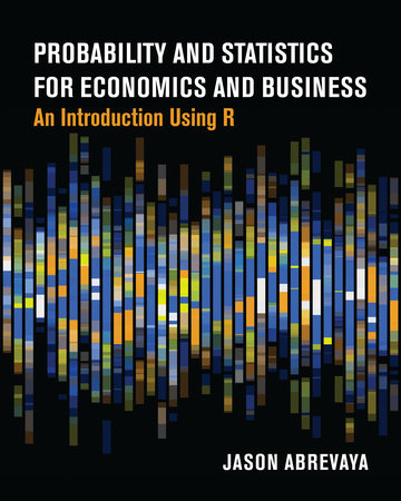 Probability and Statistics for Economics and Business Paperback by Jason Abrevaya