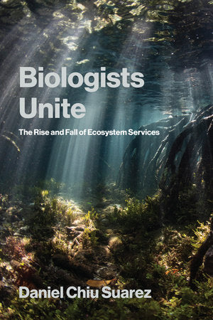Biologists Unite Paperback by Daniel Chiu Suarez