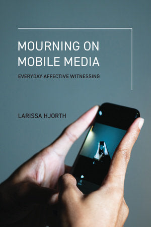 Mourning on Mobile Media Paperback by Larissa Hjorth
