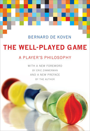 The Well-Played Game Paperback by Bernard De Koven