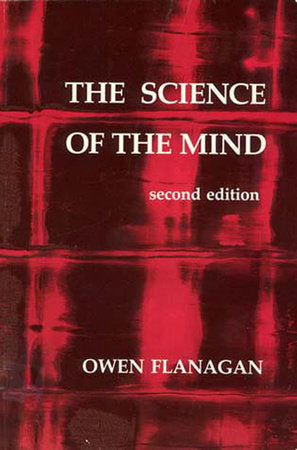 The Science of the Mind, second edition Paperback by Owen Flanagan