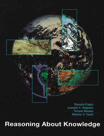Reasoning About Knowledge Paperback by Ronald Fagin, Joseph Y. Halpern, Yoram Moses and Moshe Y. Vardi