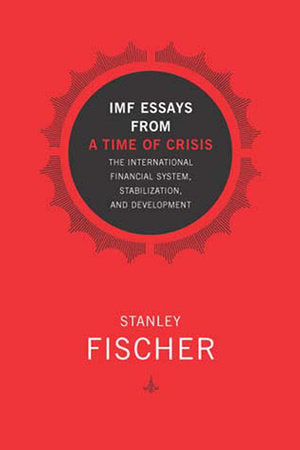 IMF Essays from a Time of Crisis Paperback by Stanley Fischer