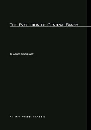 The Evolution of Central Banks Paperback by Charles Goodhart
