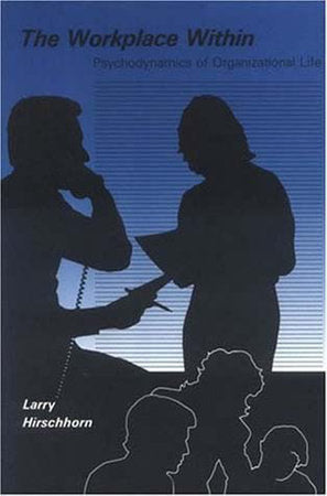 The Workplace Within Paperback by Larry Hirschhorn