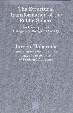 The Structural Transformation of the Public Sphere Paperback by Jürgen Habermas; translated by Thomas Burger