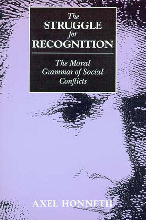 The Struggle for Recognition Paperback by Axel Honneth; translated by Joel Anderson