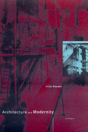 Architecture and Modernity Paperback by Hilde Heynen