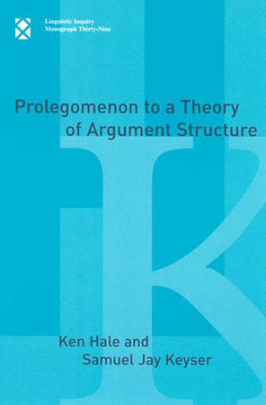 Prolegomenon to a Theory of Argument Structure Paperback by Ken Hale and Samuel Jay Keyser