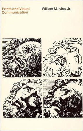 Prints and Visual Communication Paperback by William M Ivins, Jr.