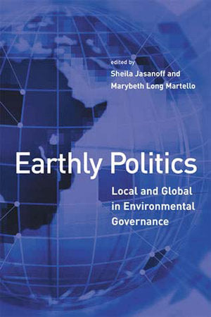 Earthly Politics Paperback by edited by Sheila Jasanoff and Marybeth Martello
