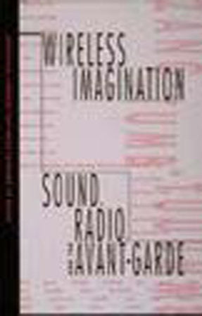 Wireless Imagination Paperback by edited by Douglas Kahn and Gregory Whitehead