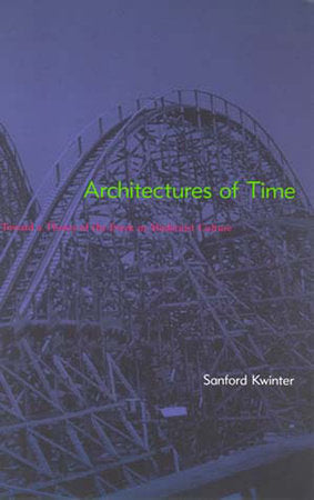 Architectures of Time Paperback by Sanford Kwinter