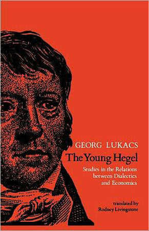 The Young Hegel Paperback by Georg Lukács; translated by Rodney Livingstone