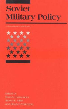 Soviet Military Policy Paperback by edited by Sean M. Lynn-Jones, Steven E. Miller, and Stephen Van Evera
