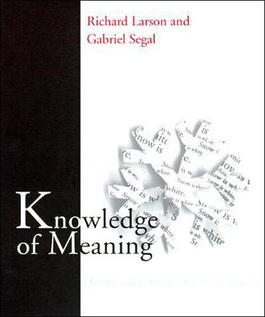 Knowledge of Meaning Paperback by Richard K. Larson and Gabriel Segal