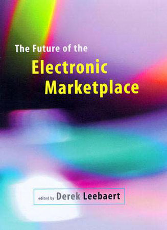 The Future of the Electronic Marketplace Paperback by edited by Derek Leebaert