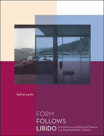 Form Follows Libido Paperback by Sylvia Lavin