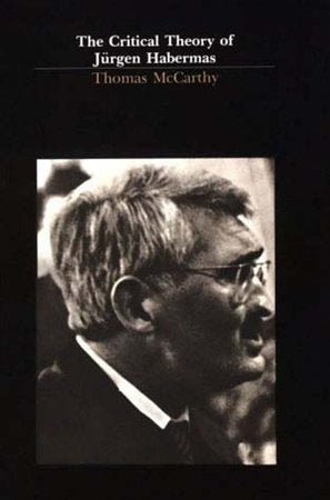 The Critical Theory of Jürgen Habermas Paperback by Thomas McCarthy