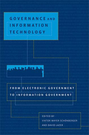 Governance and Information Technology Paperback by edited by Viktor Mayer-Schonberger and David Lazer