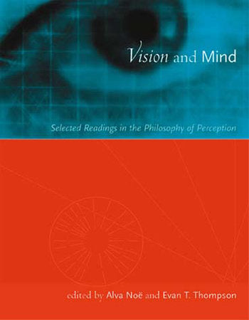 Vision and Mind Paperback by edited by Alva Noë and Evan Thompson