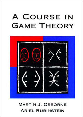 A Course in Game Theory Paperback by Martin J. Osborne and Ariel Rubinstein