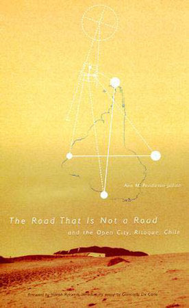 Road that Is Not a Road and the Open City, Ritoque, Chile Paperback by Ann  M. Pendleton-Jullian