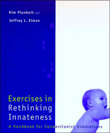 Exercises in Rethinking Innateness Paperback by Kim Plunkett and Jeffrey Elman
