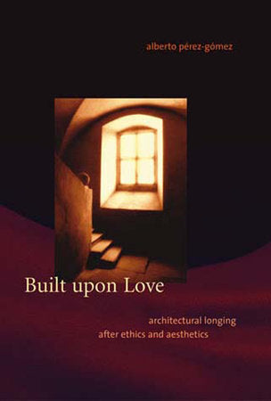 Built upon Love Paperback by Alberto Pérez-Gómez