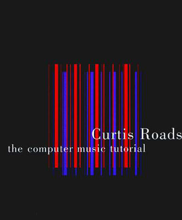 The Computer Music Tutorial Paperback by Curtis Roads