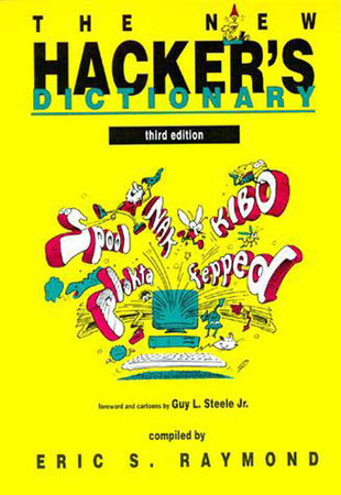 The New Hacker's Dictionary, third edition Paperback by edited by Eric S. Raymond