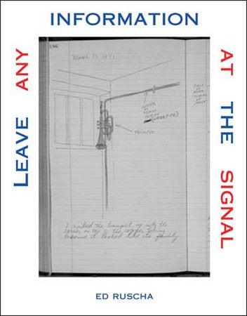 Leave Any Information at the Signal Paperback by Ed Ruscha; edited by Alexandra Schwartz