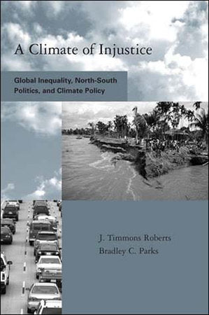 A Climate of Injustice Paperback by J Timmons Roberts and Bradley Parks