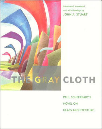 The Gray Cloth Paperback by Paul Scheerbart; translated by John A. Stuart; introduction by John A. Stuart
