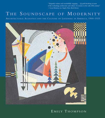 The Soundscape of Modernity Paperback by Emily Thompson