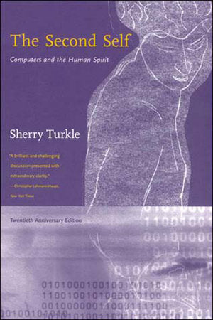 The Second Self, Twentieth Anniversary Edition Paperback by Sherry Turkle