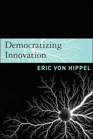 Democratizing Innovation Paperback by Eric von Hippel