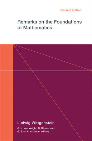 Remarks on the Foundations of Mathematics, revised edition Paperback by Ludwig Wittgenstein; edited by G. H. von Wright, R. Rhees, and G. E. M. Anscombe