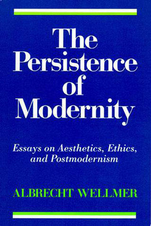 The Persistence of Modernity Paperback by Albrecht Wellmer