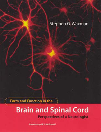 Form and Function in the Brain and Spinal Cord Paperback by Stephen G. Waxman; foreword by W. I. McDonald
